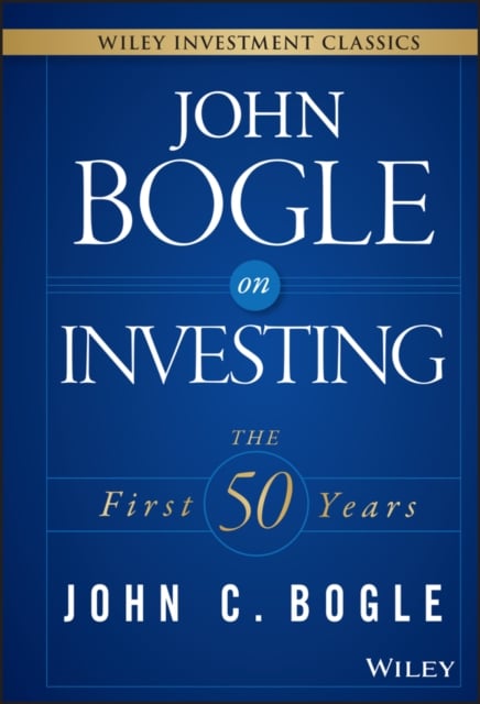 John Bogle on Investing – The First 50 Years Bogle Hardback John Wiley & Sons