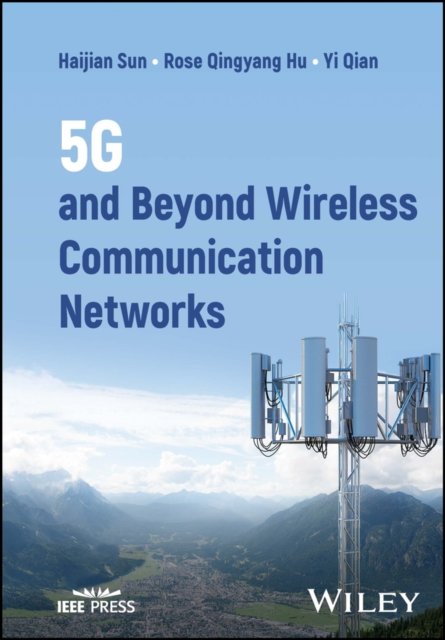 5G and Beyond Wireless Communication Networks Sun Hu Qian Hardback 9781119089452