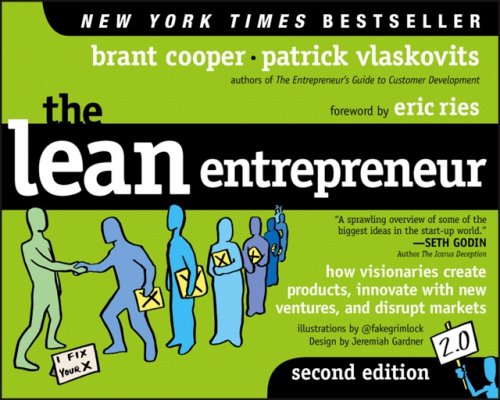 The Lean Entrepreneur 2e – How Visionaries Create Products, Innovate with New V…