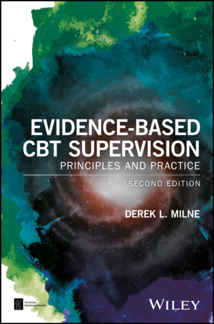 Evidence–Based CBT Supervision – Principles and Practice, 2nd Edition Milne