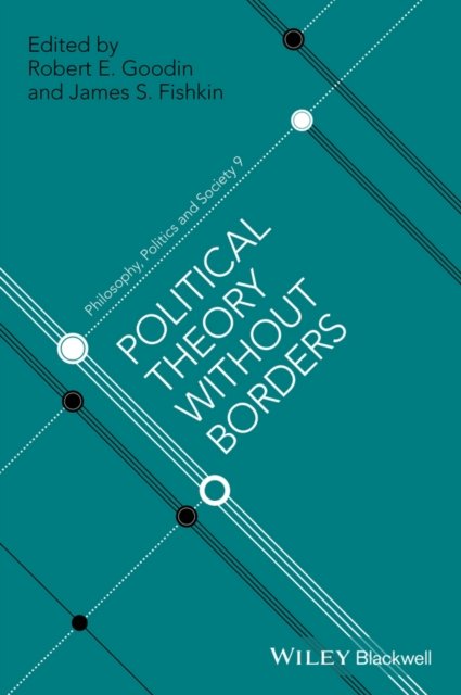 Political Theory Without Borders Goodin Hardback John Wiley & Sons 9781119110088