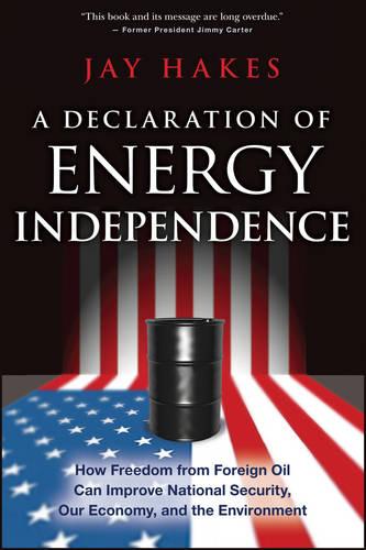 A Declaration of Energy Independence – How Freedom from Foreign Oil Can Improve…
