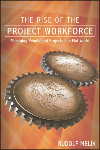 The Rise of the Project Workforce – Managing People and Projects in a Flat Worl…