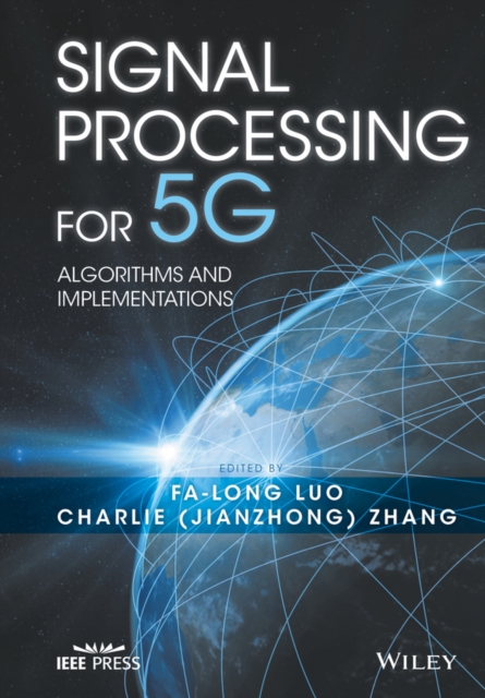 Signal Processing for 5G – Algorithms and Implementations Luo Hardback