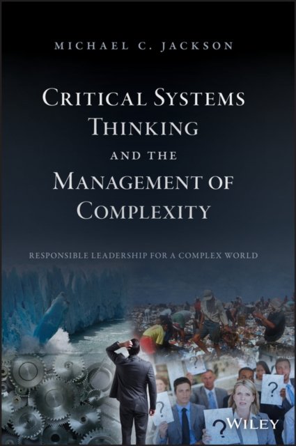 Critical Systems Thinking and the Management of Complexity Jackson Hardback