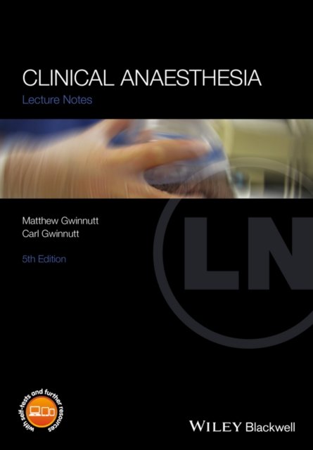 Lecture Notes Clinical Anaesthesia 5e Gwinnutt Paperback Wiley–Blackwell
