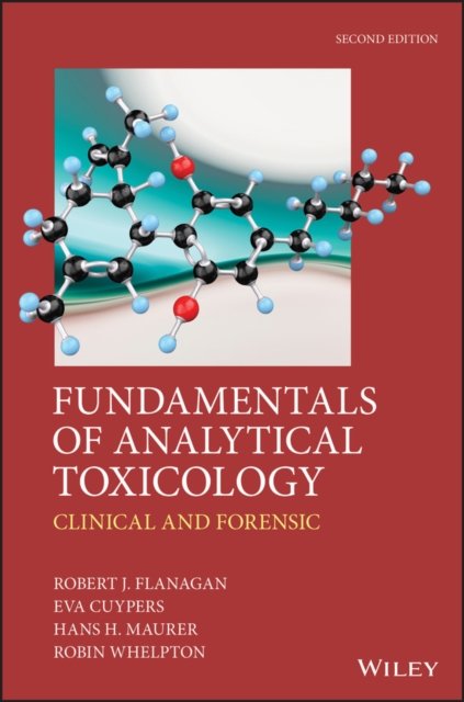 Fundamentals of Analytical Toxicology – Clinical and Forensic 2e Flanagan