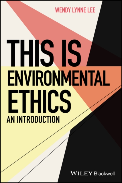 This is Environmental Ethics – An Introduction Lee Paperback John Wiley & Sons