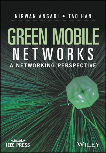 Green Mobile Networks – A Networking Perspective Ansari Hardback Wiley–Blackwell