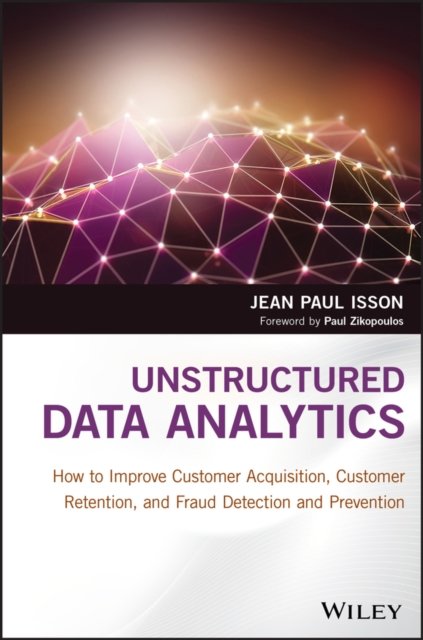 Unstructured Data Analytics – How to Improve Customer Acquisition, Customer Ret…