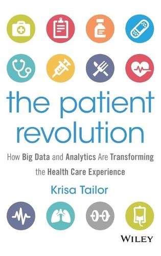 The Patient Revolution –How Big Data and Analytics  Are Transforming the Health…