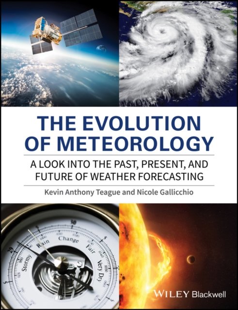 The Evolution of Meteorology – A Look into the Past, Present and Future of Weat…