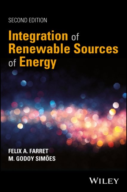 Integration of Renewable Sources of Energy, Second   Edition Farret Hardback