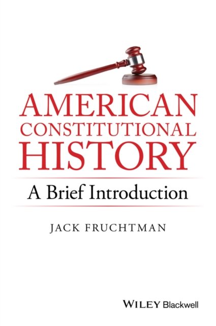 American Constitutional History – A Brief Introduction Fruchtman Paperback