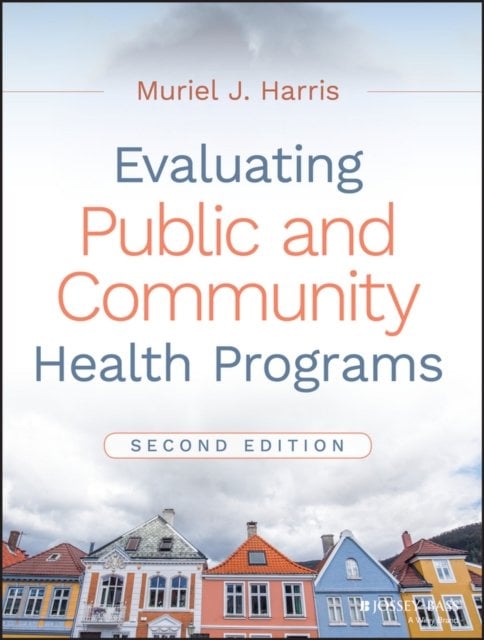 Evaluating Public and Community Health Programs Harris Paperback 9781119151050