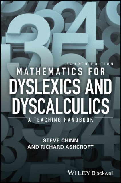 Mathematics for Dyslexics and Dyscalculics – A Teaching Handbook 4e Chinn