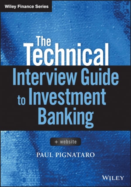 The Technical Interview Guide to Investment Banking + Website Pignataro