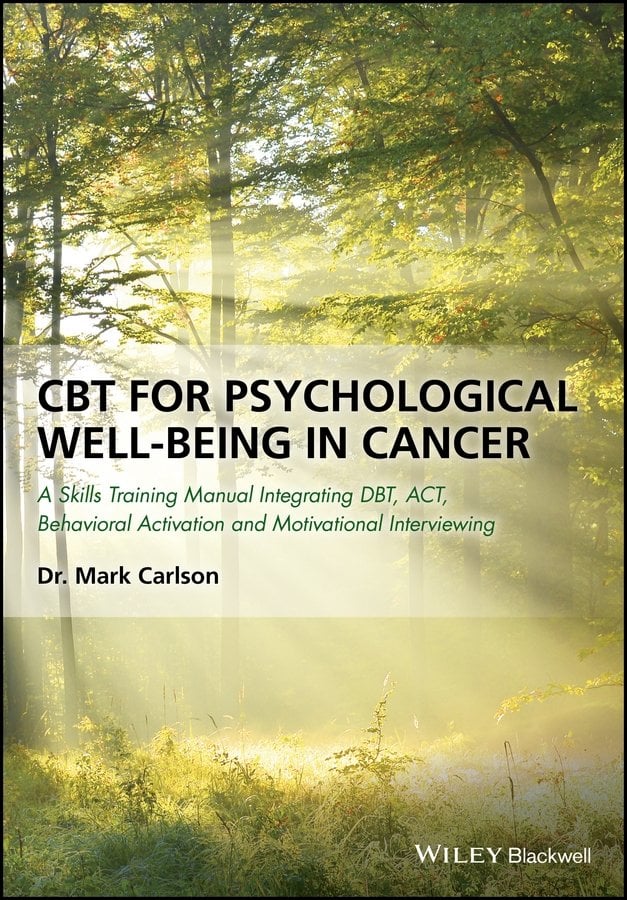 CBT for Psychological Well–Being in Cancer – A Skills Training Manual Integrati…