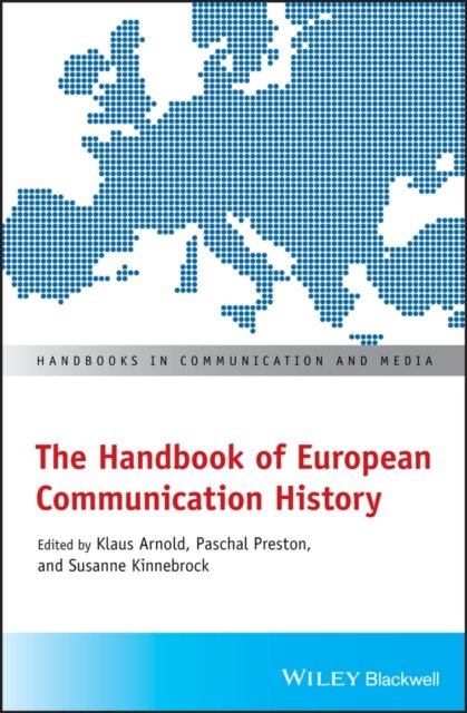 The Handbook of European Communication History Arnold Hardback John Wiley & Sons