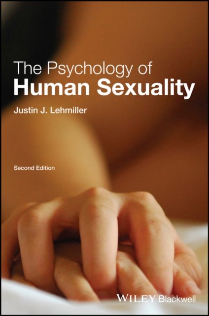 The Psychology of Human Sexuality, Second Edition Lehmiller Hardback