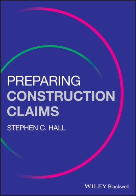 Preparing Construction Claims Hall Paperback Wiley–Blackwell 9781119166603