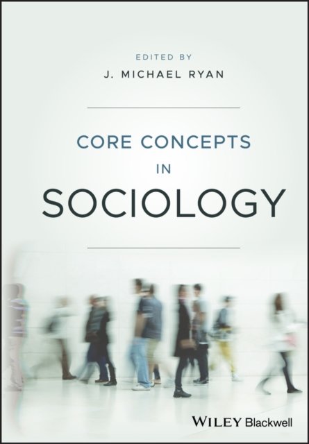 Core Concepts in Sociology Ryan Paperback Wiley–Blackwell 9781119168621