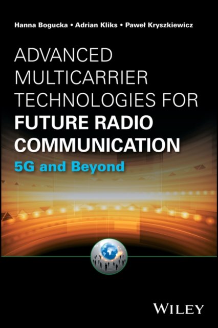 Advanced Multicarrier Technologies for Future Radio Communication – 5G and Beyo…