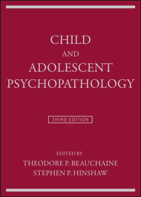 Child and Adolescent Psychopathology 3e Beauchaine Hardback John Wiley & Sons