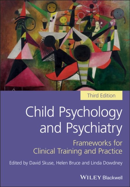 Child Psychology and Psychiatry – Frameworks for Clinical Training and Practice…