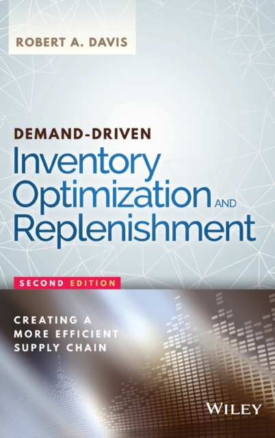Demand–Driven Inventory Optimization and Replenishment – Creating a More Effici…