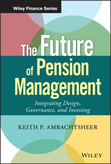 The Future of Pension Management – Integrating Design, Governance, and Investin…