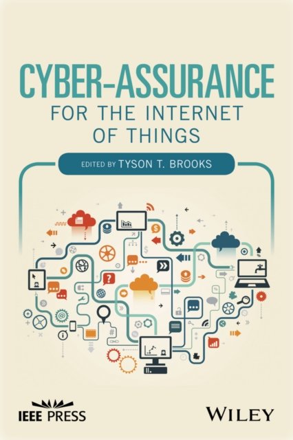Cyber–Assurance for the Internet of Things Brooks Hardback Wiley–Blackwell
