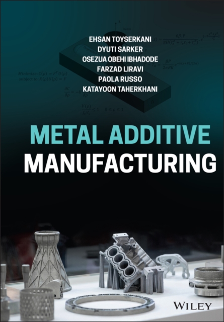 Metal Additive Manufacturing Toyserkani Hardback Wiley–Blackwell 9781119210788