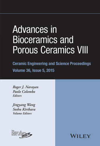 Advances in Bioceramics and Porous Ceramics VIII – Ceramic Engineering and Scie…