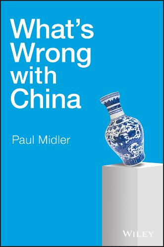 What′s Wrong With China Midler Hardback John Wiley & Sons 9781119213710