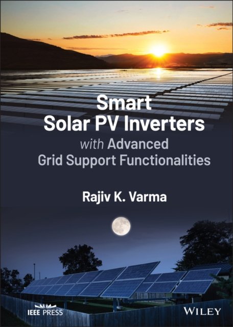 Smart Solar PV Inverters with Advanced Grid Support Functionalities Varma