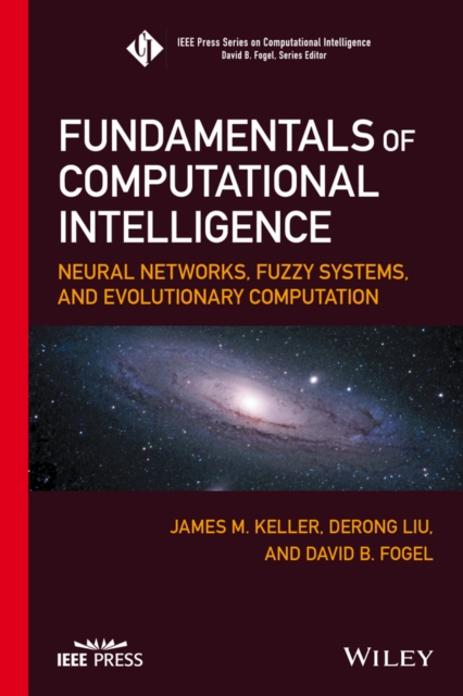 Fundamentals of Computational Intelligence – Neural Networks, Fuzzy Systems, an…