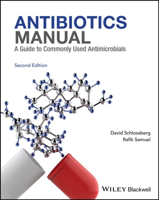 Antibiotics Manual – A guide to commonly used Antimicrobials 2e Schlossberg