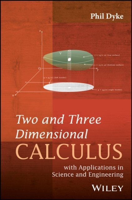 Two and Three Dimensional Calculus – with Applications in Science and Engineeri…