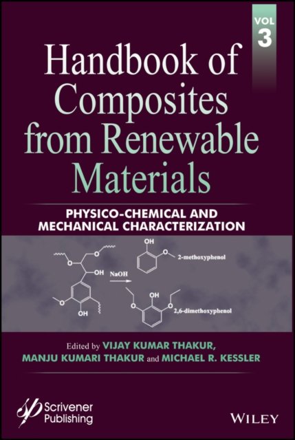 Handbook of Composites from Renewable Materials, volume 3 – Physico–Chemical an…