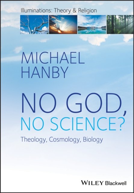 No God, No Science? Theology, Cosmology, Biology Hanby Paperback Wiley–Blackwell