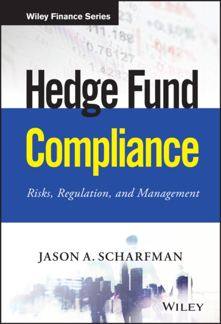 Hedge Fund Compliance + Website – Risks, Regulation, and Management Scharfman