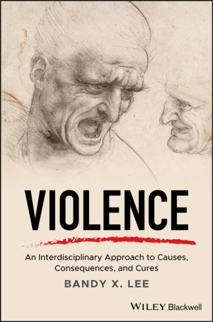 Violence – An Interdisciplinary Approach to Causes ,Consequences, and Cures Lee