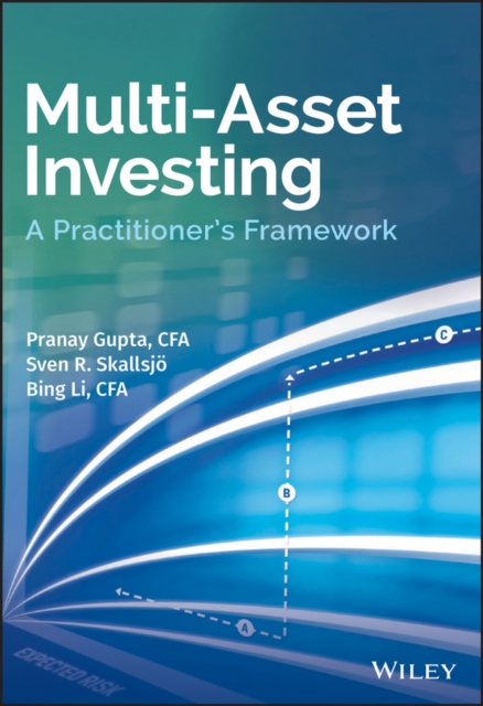 Multi–Asset Investing – A Practitioner′s Framework Gupta Hardback 9781119241522