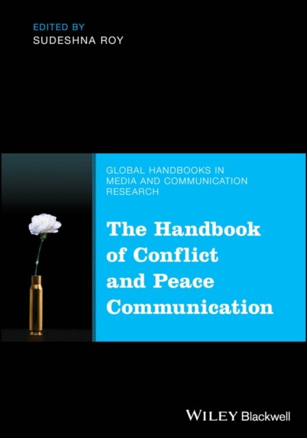 The Handbook of Conflict and Peace Communication Roy Hardback John Wiley & Sons