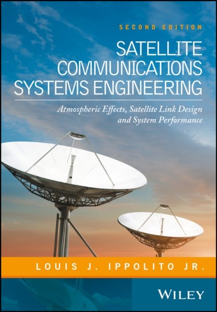 Satellite Communications Systems Engineering – Atmospheric Effects, Satellite L…