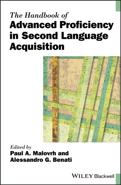 The Handbook of Advanced Proficiency in Second Language Acquisition Malovrh