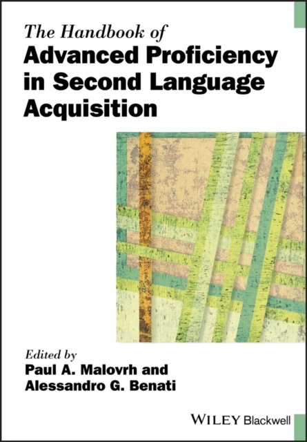 The Handbook of Advanced Proficiency in Second Language Acquisition Malovrh