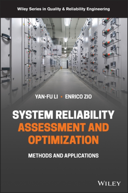 System Reliability Assessment and Optimization – Methods and Applications Li