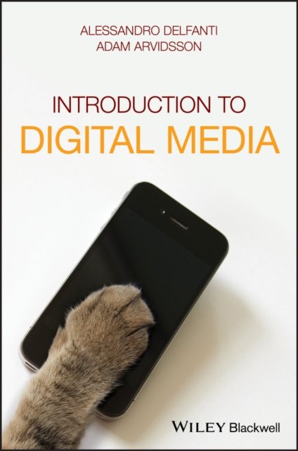 Introduction to Digital Media Delfanti Paperback John Wiley & Sons 9781119276210